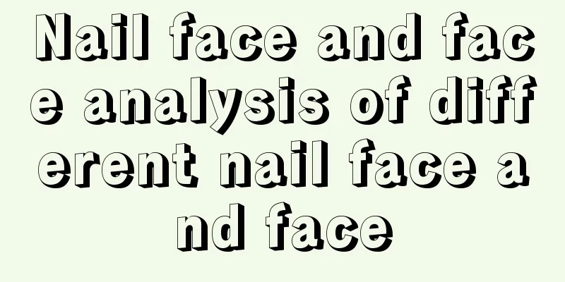 Nail face and face analysis of different nail face and face