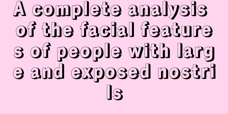 A complete analysis of the facial features of people with large and exposed nostrils
