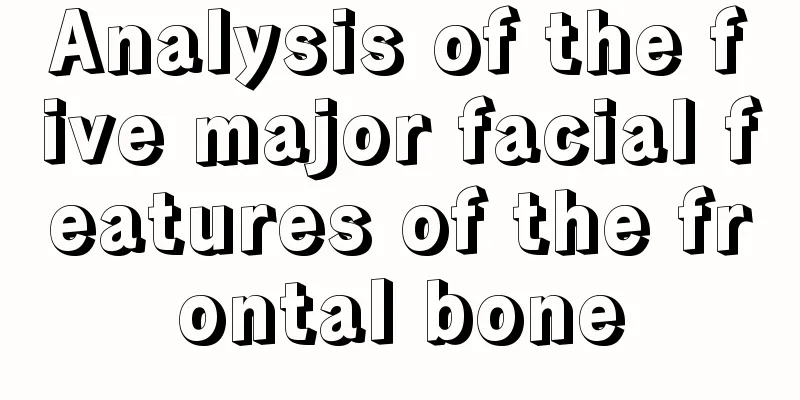 Analysis of the five major facial features of the frontal bone