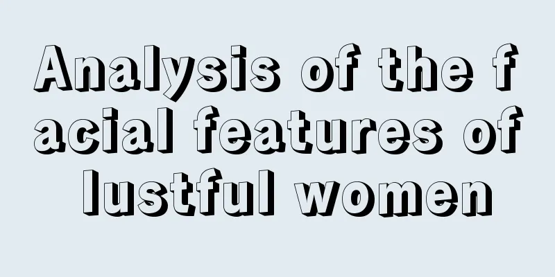 Analysis of the facial features of lustful women