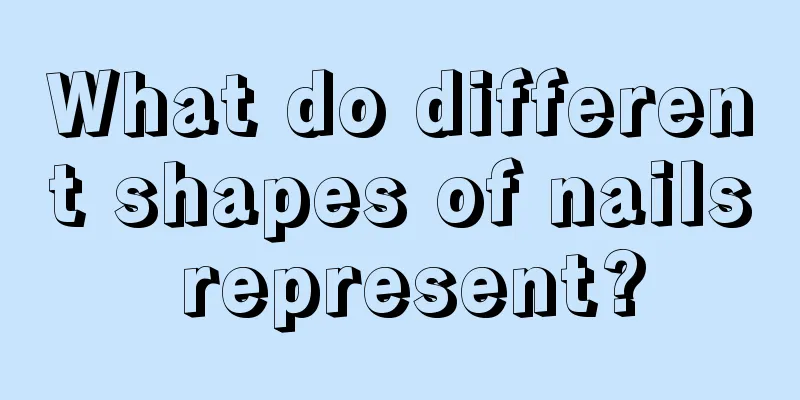 What do different shapes of nails represent?