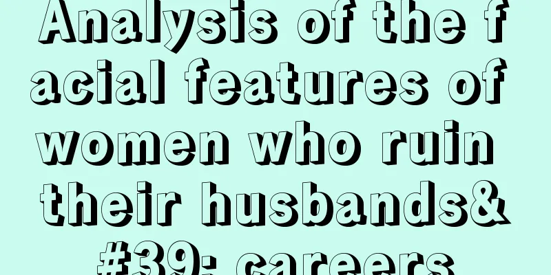 Analysis of the facial features of women who ruin their husbands' careers