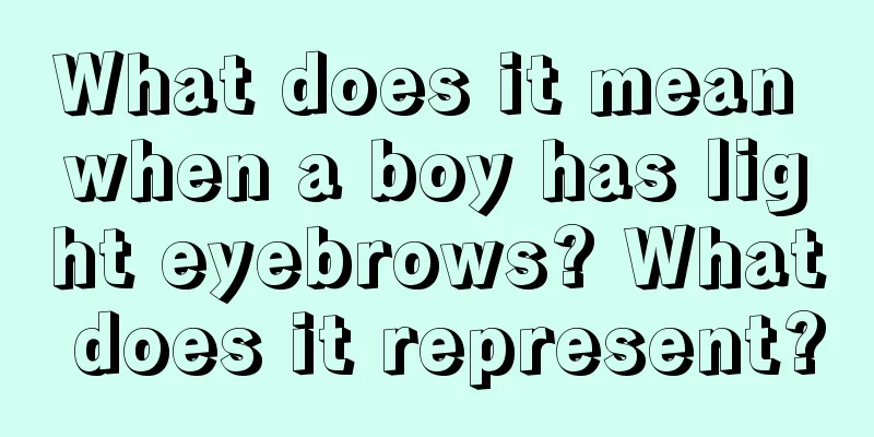 What does it mean when a boy has light eyebrows? What does it represent?