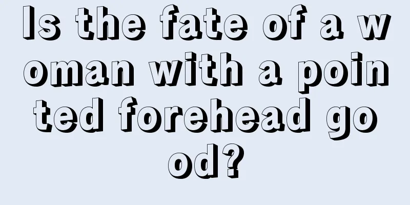 Is the fate of a woman with a pointed forehead good?