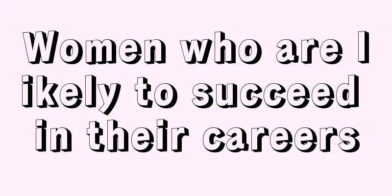 Women who are likely to succeed in their careers