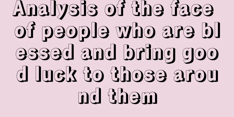 Analysis of the face of people who are blessed and bring good luck to those around them