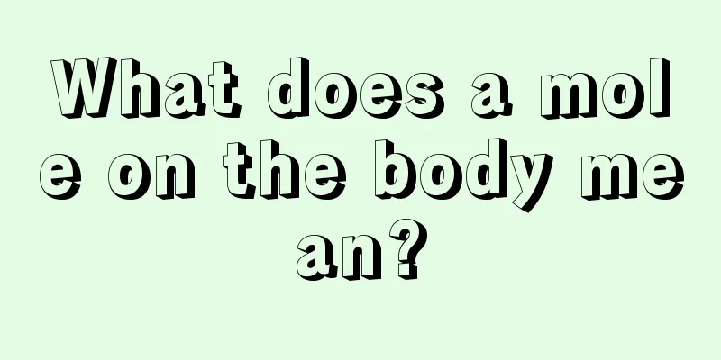 What does a mole on the body mean?