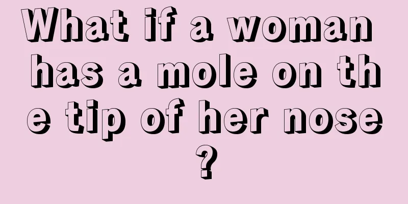 What if a woman has a mole on the tip of her nose?