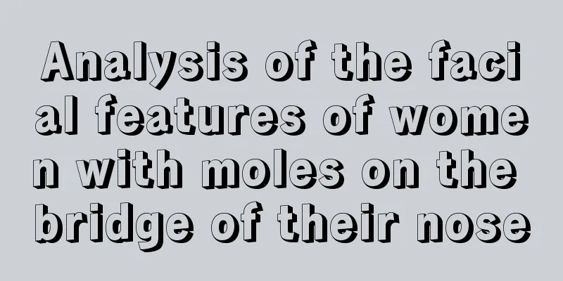 Analysis of the facial features of women with moles on the bridge of their nose