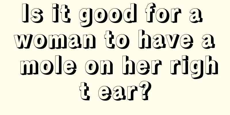 Is it good for a woman to have a mole on her right ear?