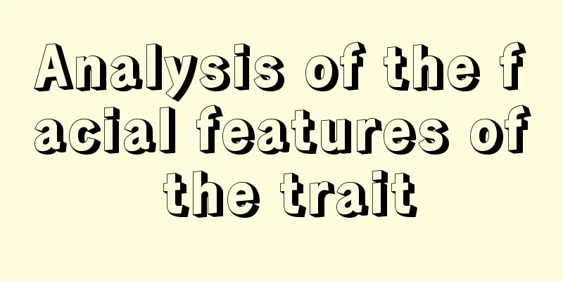 Analysis of the facial features of the trait