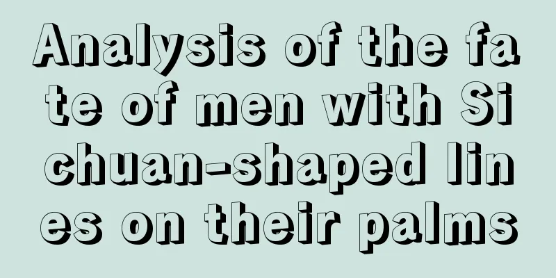Analysis of the fate of men with Sichuan-shaped lines on their palms
