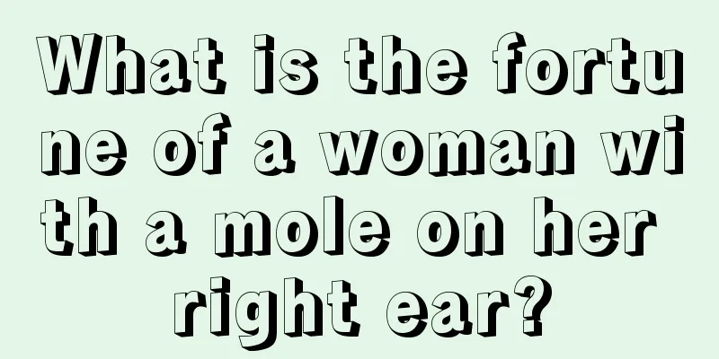 What is the fortune of a woman with a mole on her right ear?