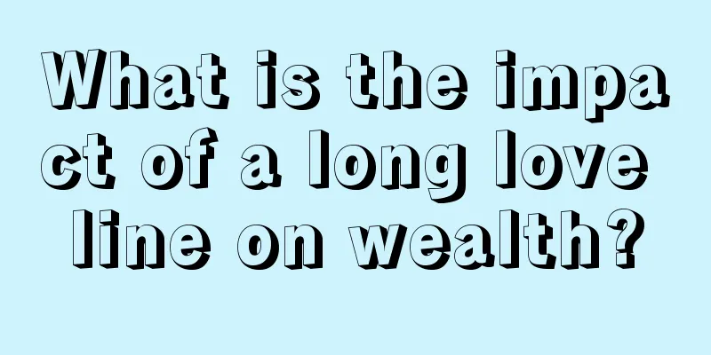 What is the impact of a long love line on wealth?