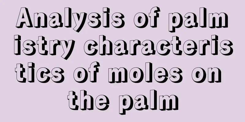 Analysis of palmistry characteristics of moles on the palm