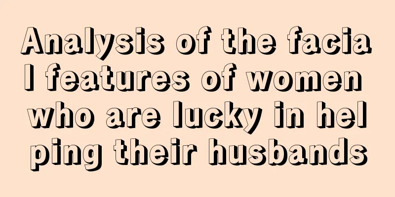 Analysis of the facial features of women who are lucky in helping their husbands