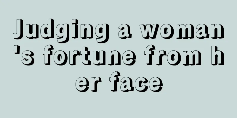 Judging a woman's fortune from her face