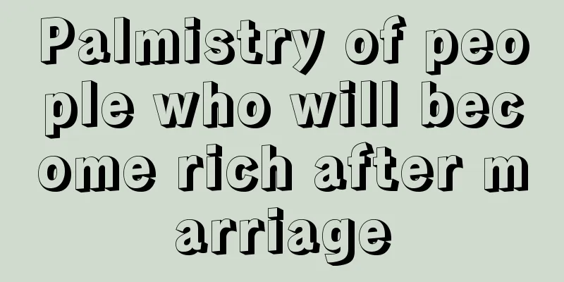 Palmistry of people who will become rich after marriage