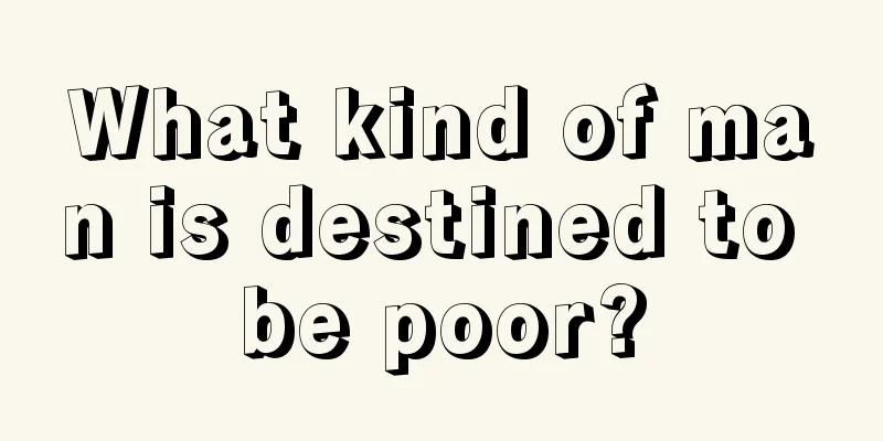 What kind of man is destined to be poor?