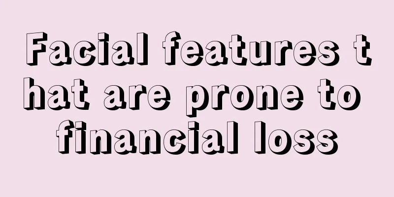 Facial features that are prone to financial loss