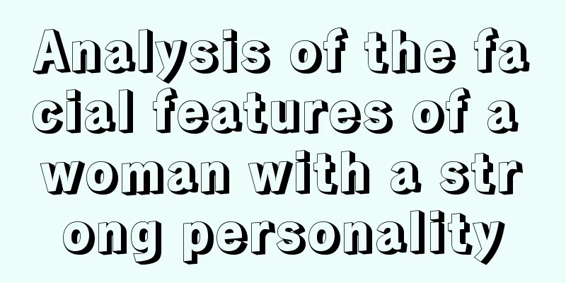 Analysis of the facial features of a woman with a strong personality