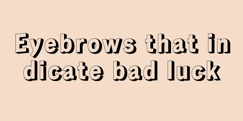 Eyebrows that indicate bad luck