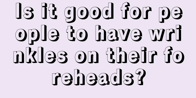 Is it good for people to have wrinkles on their foreheads?