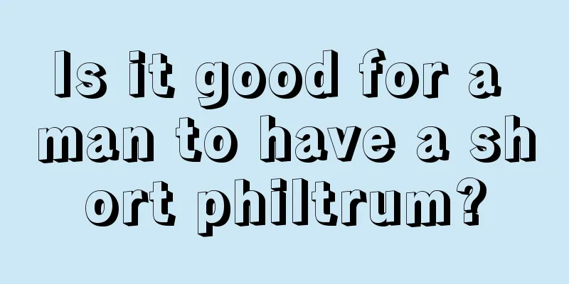 Is it good for a man to have a short philtrum?