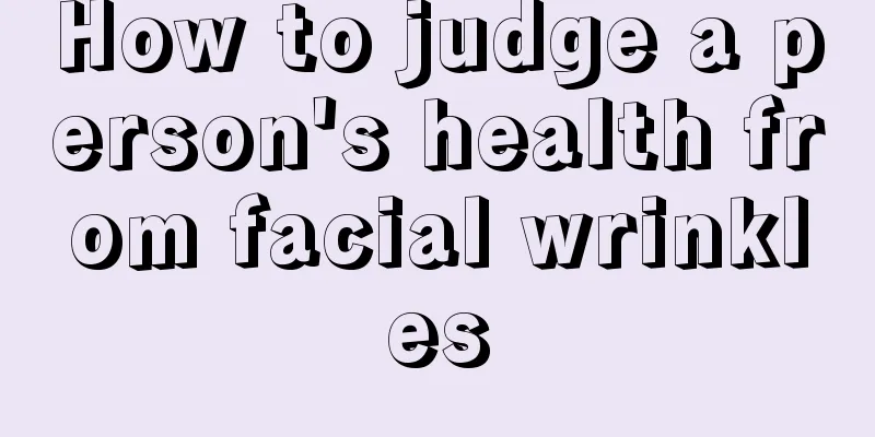 How to judge a person's health from facial wrinkles