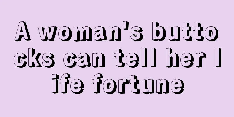 A woman's buttocks can tell her life fortune