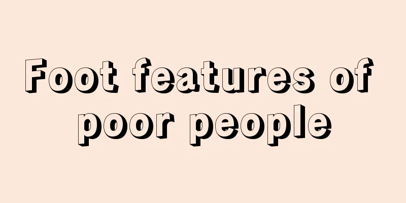 Foot features of poor people
