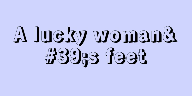 A lucky woman's feet