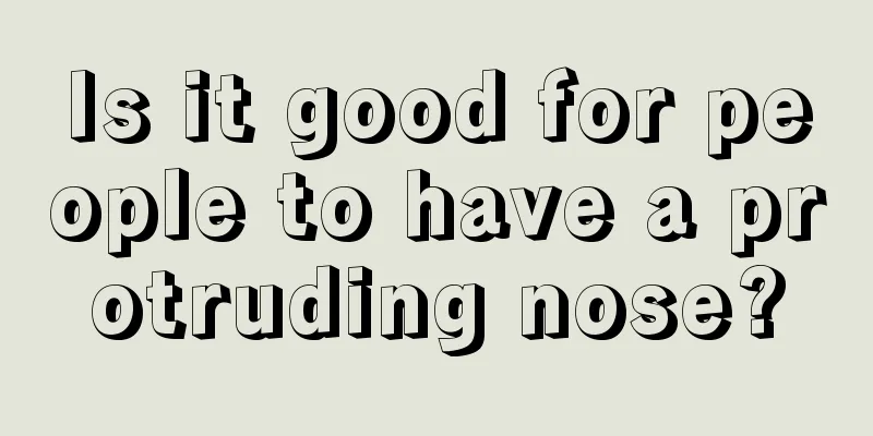 Is it good for people to have a protruding nose?