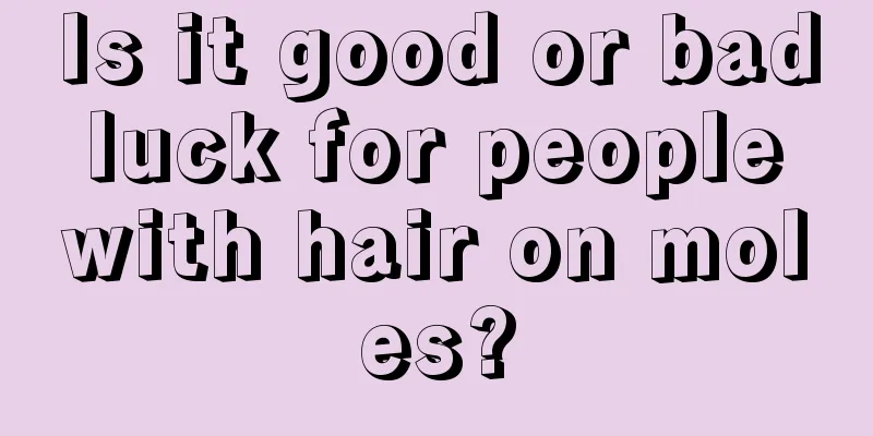 Is it good or bad luck for people with hair on moles?