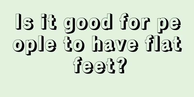 Is it good for people to have flat feet?