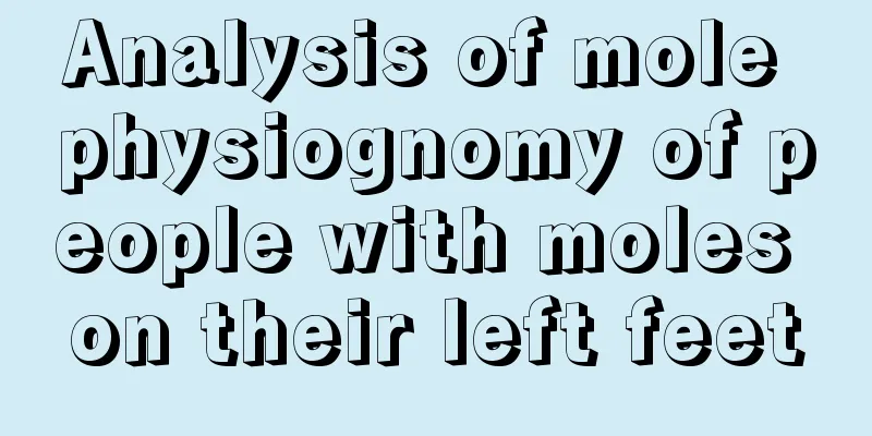 Analysis of mole physiognomy of people with moles on their left feet