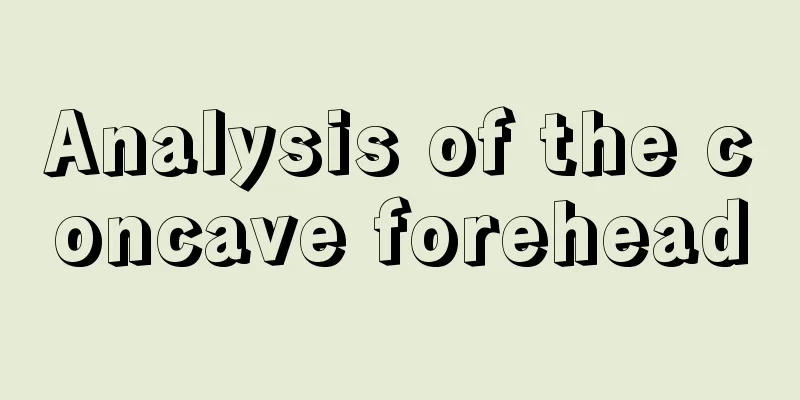 Analysis of the concave forehead
