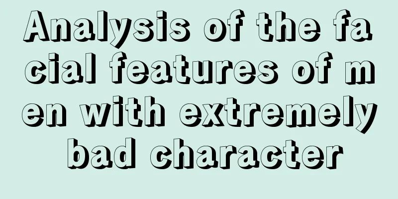 Analysis of the facial features of men with extremely bad character