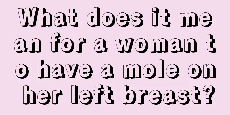What does it mean for a woman to have a mole on her left breast?