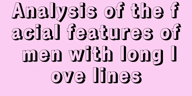Analysis of the facial features of men with long love lines