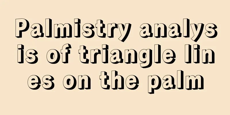 Palmistry analysis of triangle lines on the palm
