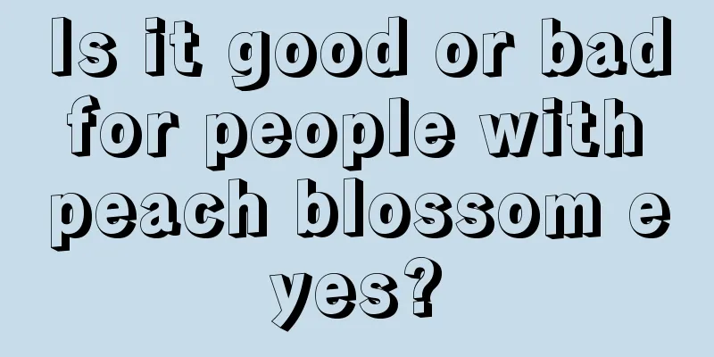Is it good or bad for people with peach blossom eyes?