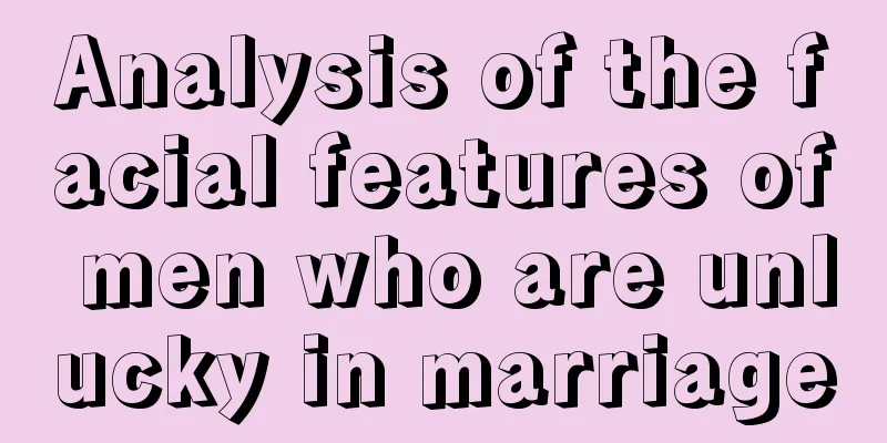 Analysis of the facial features of men who are unlucky in marriage