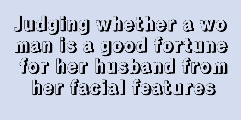 Judging whether a woman is a good fortune for her husband from her facial features