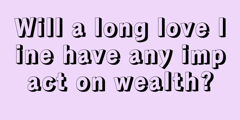 Will a long love line have any impact on wealth?
