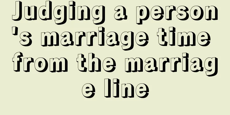 Judging a person's marriage time from the marriage line