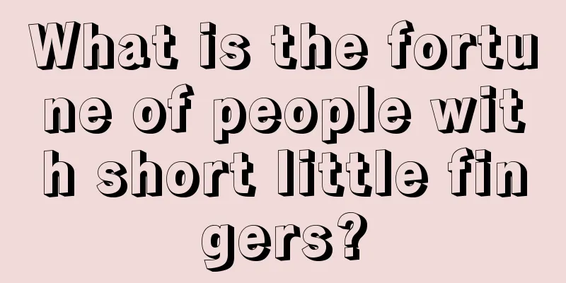 What is the fortune of people with short little fingers?