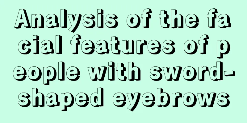 Analysis of the facial features of people with sword-shaped eyebrows