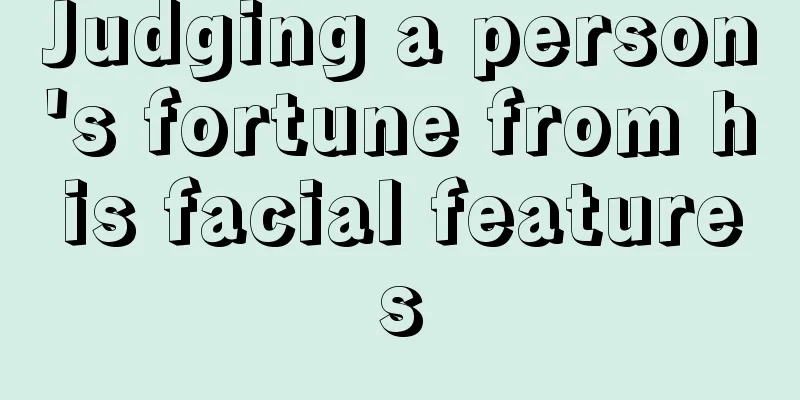 Judging a person's fortune from his facial features