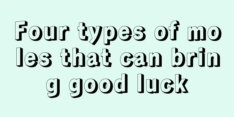 Four types of moles that can bring good luck